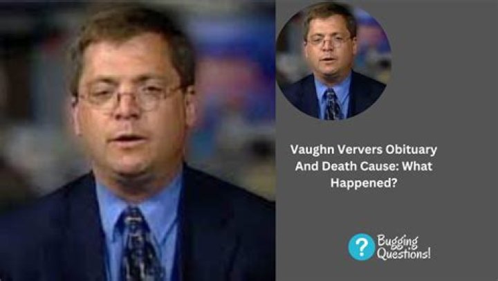 Vaughn Ververs Cause of Death: A Mystery That Shook the Media World